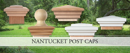 Nantucket Post Caps