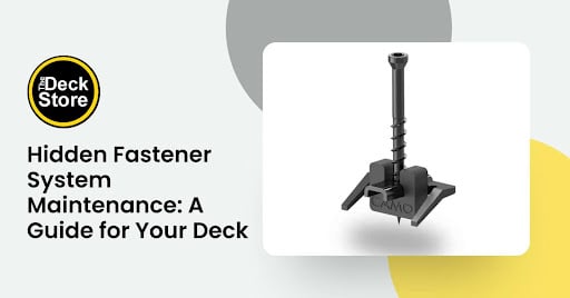 Hidden Fastener System Maintenance A Guide for Your Deck
