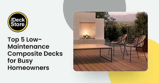 Top 5 Low-Maintenance Composite Decks for Busy Homeowners